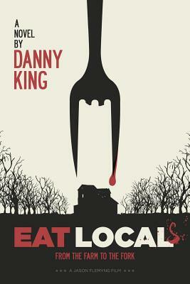 Eat Local by Danny King