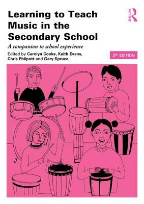 Learning to Teach Music in the Secondary School: A Companion to School Experience by 