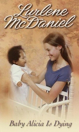 Baby Alicia Is Dying by Lurlene McDaniel