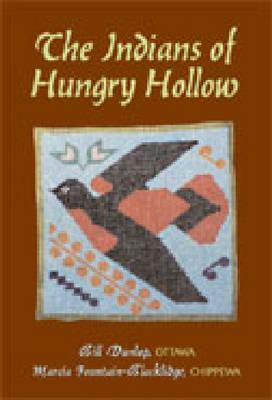 The Indians of Hungry Hollow by Marcia Fountain-Blacklidge Chippewa, Bill Dunlop