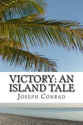 Victory: An Island Tale by Joseph Conrad