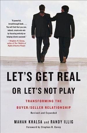 Let's Get Real or Let's Not Play by Randy Illig, Mahan Khalsa, Mahan Khalsa