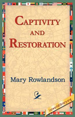 Captivity and Restoration by Mary Rowlandson