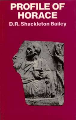 Profile of Horace by D. R. Shackleton Bailey