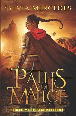 Paths of Malice by Sylvia Mercedes