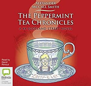 The Peppermint Tea Chronicles: 13 by Alexander McCall Smith