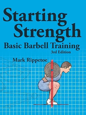 Starting Strength by Mark Rippetoe