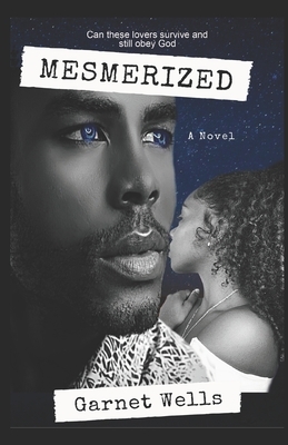 Mesmerized by Amber G, Garnet Wells