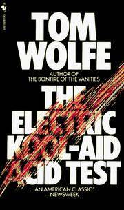 The Electric Kool-Aid Acid Test by Tom Wolfe