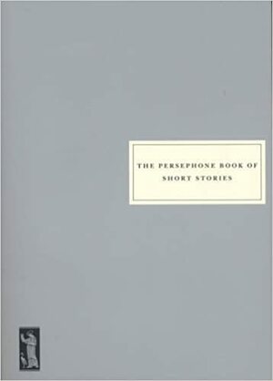 The Persephone Book of Short Stories by Susan Glaspell