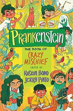 Prankenstein: The Book of Crazy Mischief Hardcover Ruskin Bond and Jerry Pinto by Ruskin Bond