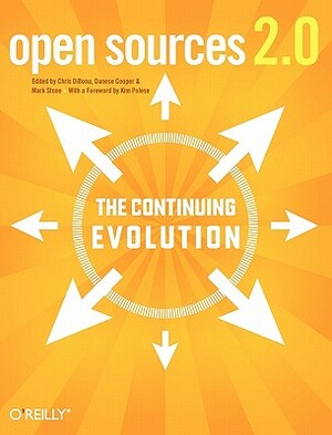 Open Sources 2.0: The Continuing Evolution by Mark Stone, Danese Cooper, Chris Dibona
