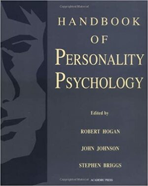 Handbook of Personality Psychology by John Johnson, Stephen Briggs, Robert Hogan