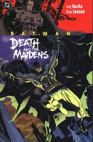 Batman: Death And The Maidens by Greg Rucka