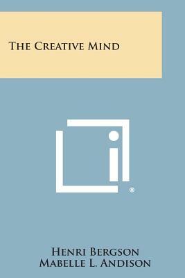 The Creative Mind by Henri Bergson