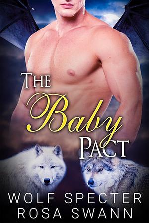 The Baby Pact by Rosa Swann, Wolf Specter