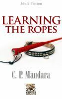 Learning the Ropes by C.P. Mandara