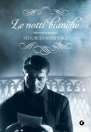 Le notti bianche by Fyodor Dostoevsky