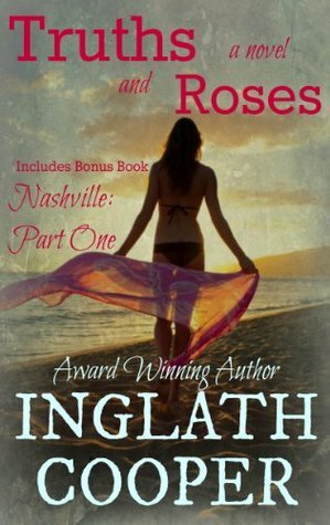 Truths and Roses: Plus Bonus Book Nashville - Part One by Inglath Cooper