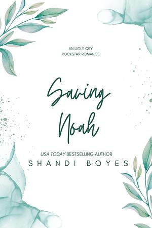 Saving Noah by Shandi Boyes