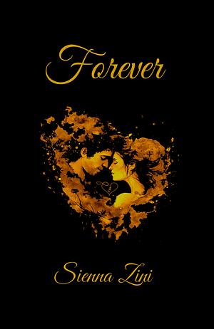 Forever  by Sienna Zini