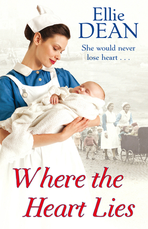 Where the Heart Lies by Ellie Dean