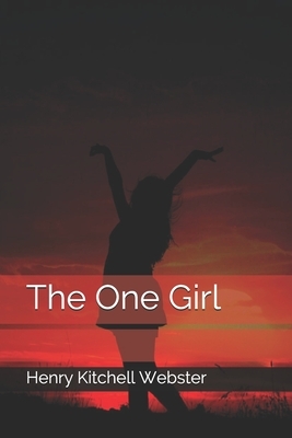 The One Girl by Henry Kitchell Webster