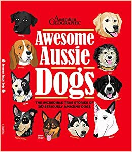 Awesome Aussie Dogs by Lauren Smith