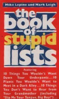 The Book of Stupid Lists by Mike Lepine, Mark Leigh