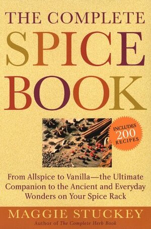 The Complete Spice Book by Maggie Stuckey