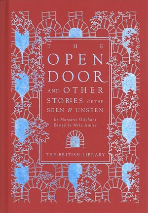 The Open Door: and Other Stories of the SeenUnseen by Margaret Oliphant by Margaret Oliphant