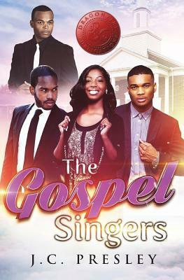 The Gospel Singers by Dragon Fire Publications, J. C. Presley