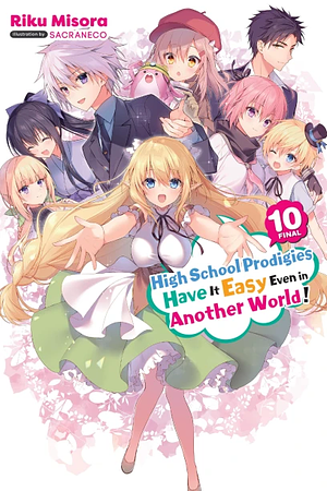 High School Prodigies Have It Easy Even in Another World!, Vol. 10 by Riku Misora