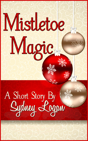 Mistletoe Magic by Sydney Logan
