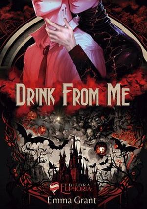 Drink From Me by Emma Grant