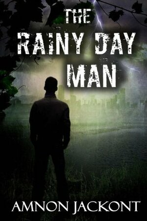 The Rainy Day Man: espionage Thriller (Suspense and Political Mystery Book 1) by Amnon Jackont, Dorothea Shefer-Vanson