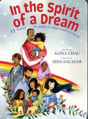 In the Spirit of a Dream: 13 Stories of American Immigrants of Color by Aida Salazar