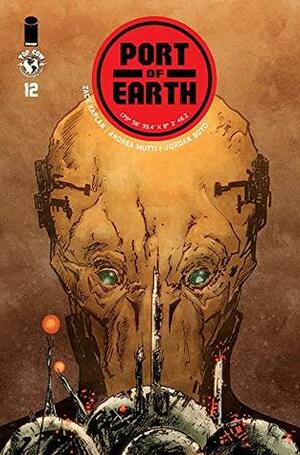 Port of Earth #12 by Zack Kaplan, Andrea Mutti