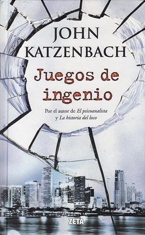 Juegos de Ingenio by John Katzenbach