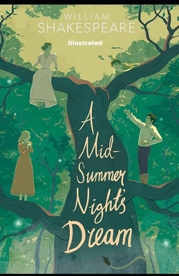 A Midsummer Night's Dream Illustrated by William Shakespeare