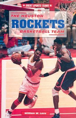 The Houston Rockets Basketball Team by William W. Lace