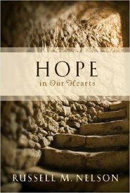 Hope In Our Hearts by Russell M. Nelson