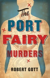 The Port Fairy Murders by Robert Gott