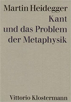 Kant und das Problem der Metaphysik by Martin Heidegger, Friedrich-Wilhelm von Herrmann
