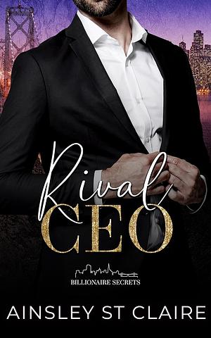 Rival CEO by Ainsley St Claire, Ainsley St Claire