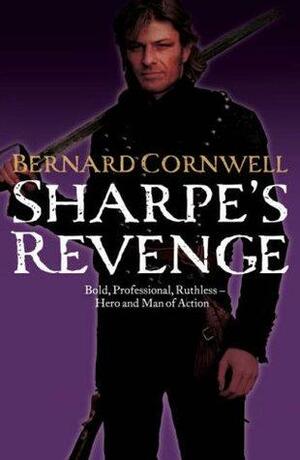Sharpe's Revenge: Richard Sharpe and the Peace of 1814. Bernard Cornwell by Bernard Cornwell