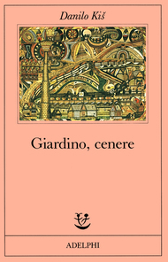Giardino, cenere by Danilo Kiš, Lionello Costantini
