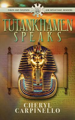 Tutankhamen Speaks by Cheryl Carpinello