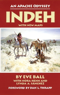 Indeh: The Apache Odyssey by Eve Ball