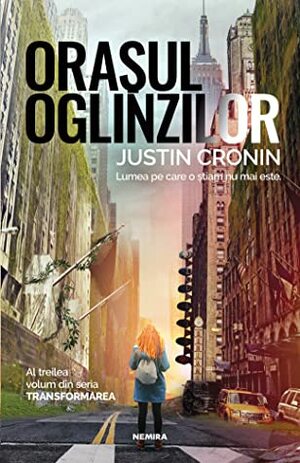 Oraşul oglinzilor by Justin Cronin